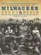 [American Palate 01] • A Spirited History of Milwaukee Brews and Booze